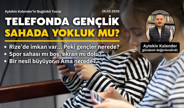 Telefonla Büyüyen Nesil Tartışması: Aytekin Kalender Yazdı