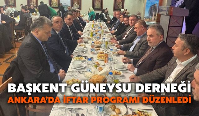 Başkent Güneysu Derneği Ankara’da İftar Programı Düzenledi