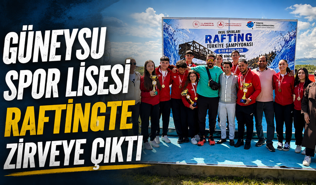 Güneysu Spor Lisesi Raftingte Zirveye Çıktı