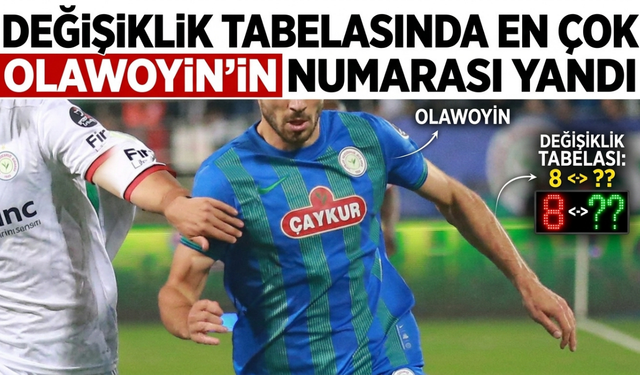 Değişikik Tabelasında En Çok Olawoyin'in Numarası Yandı