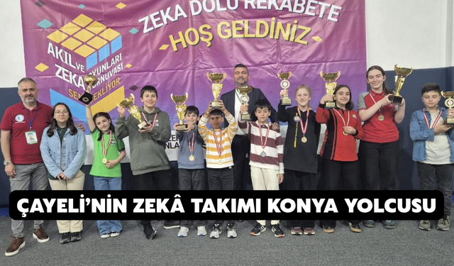 Çayeli’nin Zekâ Takımı Konya Yolcusu