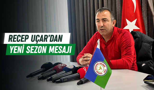 Recep Uçar’dan Yeni Sezon Mesajı