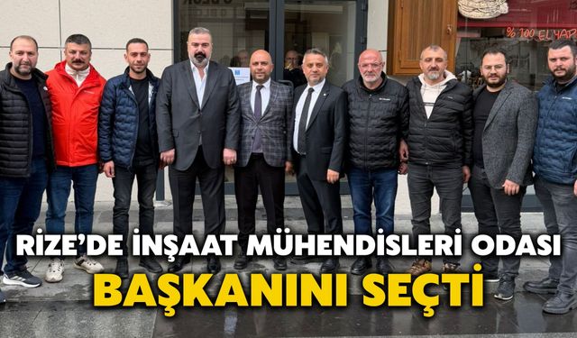 Rize’de İnşaat Mühendisleri Odası Başkanını Seçti