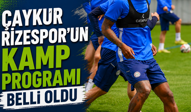 Çaykur Rizespor'un Kamp Programı Belli Oldu