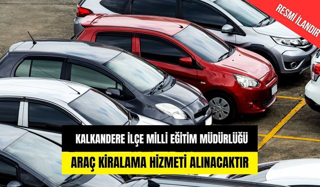 ARAÇ KİRALAMA HİZMETİ ALINACAKTIR