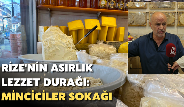 Rize'nin Asırlık Lezzet Durağı: Minciciler Sokağı'nda Gelenek Yaşatılıyor
