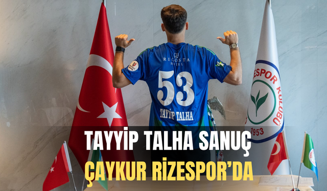 Tayyip Talha Sanuç Rizespor'da