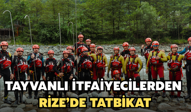 AKUT Rize ve Tayvan Ulusal İtfaiye Teşkilatı Ekipleri Fırtına Vadisi’nde Ortak Eğitim ve Tatbikat Gerçekleştirdi