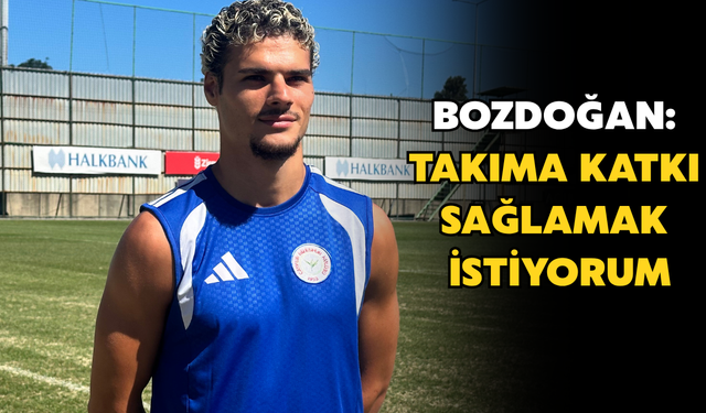 Can Bozdoğan: Takıma Katkı Sağlamak İstiyorum