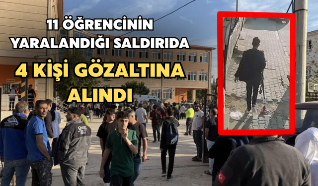 11 Öğrencinin Yaralandığı Saldırıda 4 Kişi Gözaltına Alındı
