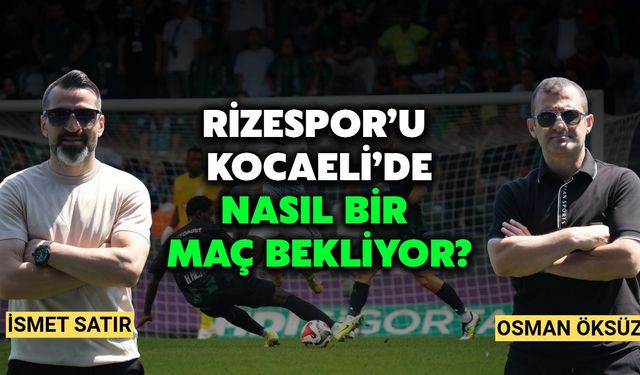 Çaykur Rizespor'u Kocaeli'de Nasıl Bir Maç Bekliyor?