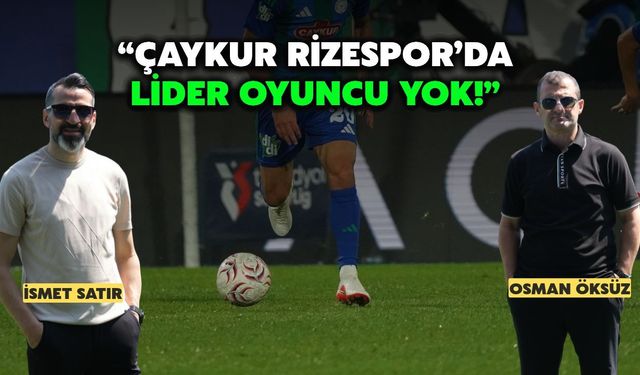 Çaykur Rizespor'da Lider Oyuncu Sorunu