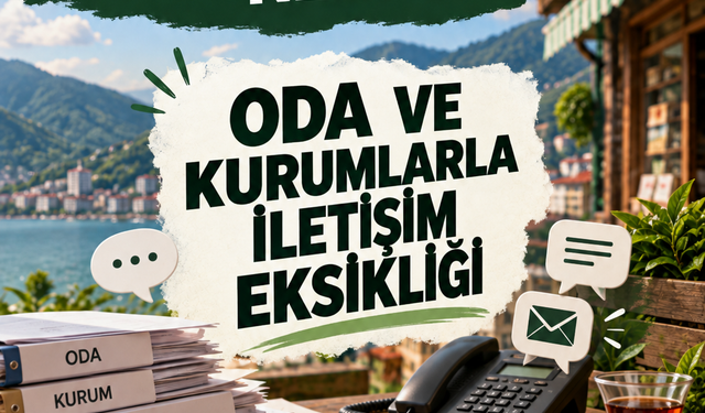 Oda ve kurumlarla iletişim eksikliği