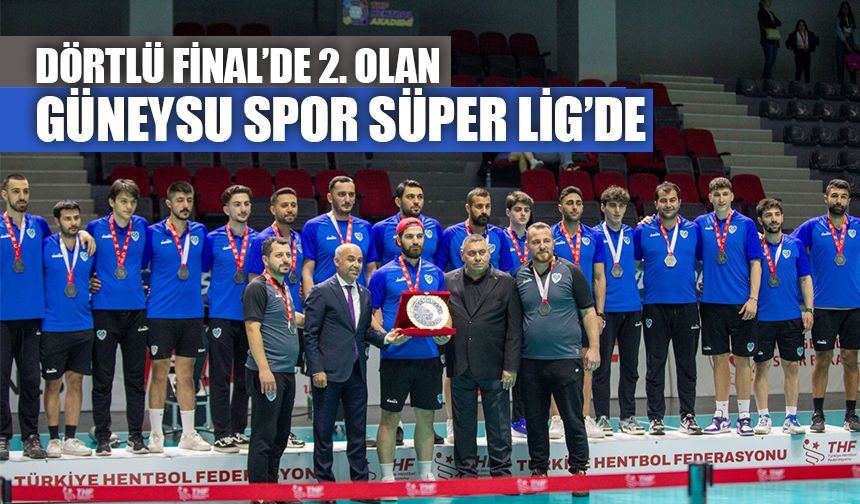 Dörtlü Final'de İkinci Olan Güneysu Spor, Süper Lig'de