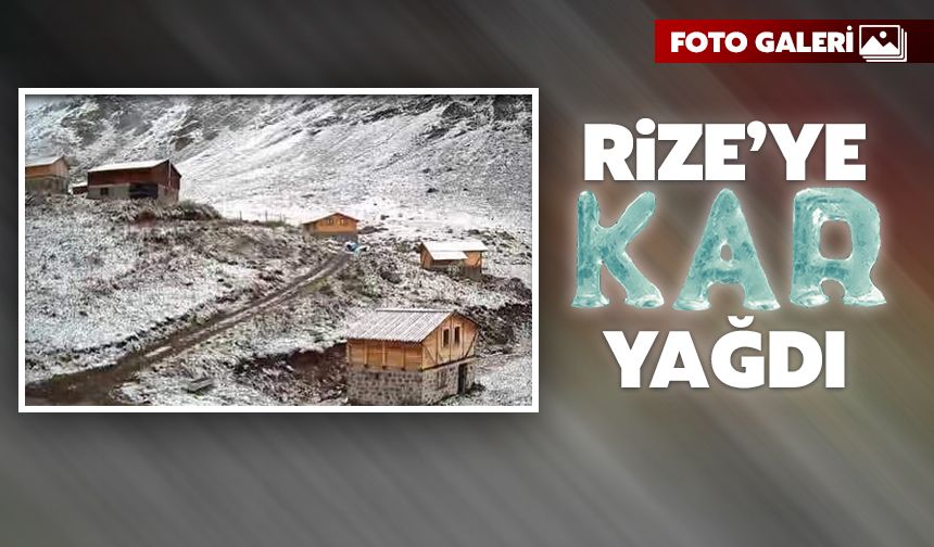 Rize'ye Mevsimin İlk Karı Yağdı