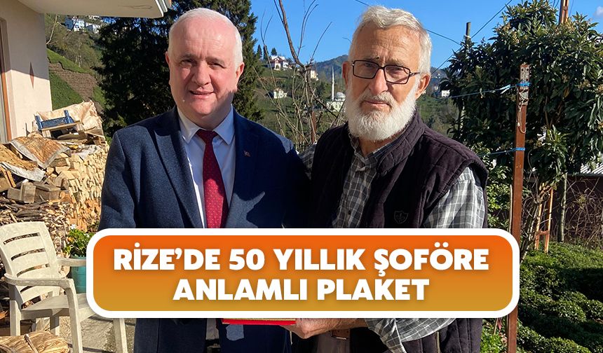 Rize’de 50 Yıllık Şoföre Anlamlı Plaket