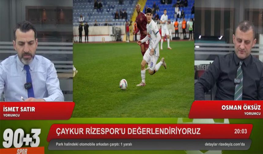 Rize Takip 90+3 Programında Çarpıcı Rizespor Analizi