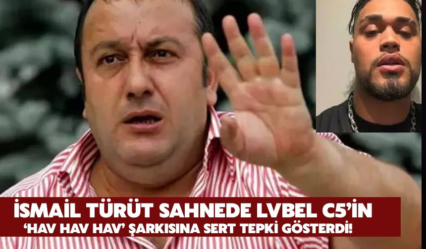 İsmail Türüt Sahnede Lvbel C5’in ‘Hav Hav Hav’ Şarkısına Sert Tepki Gösterdi!