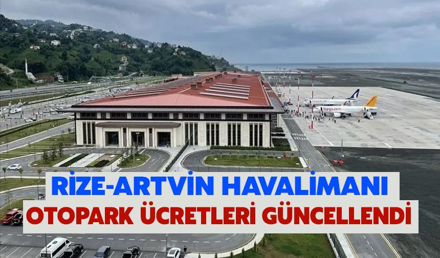 Rize-Artvin Havalimanı Otopark Ücretleri Ne Kadar?