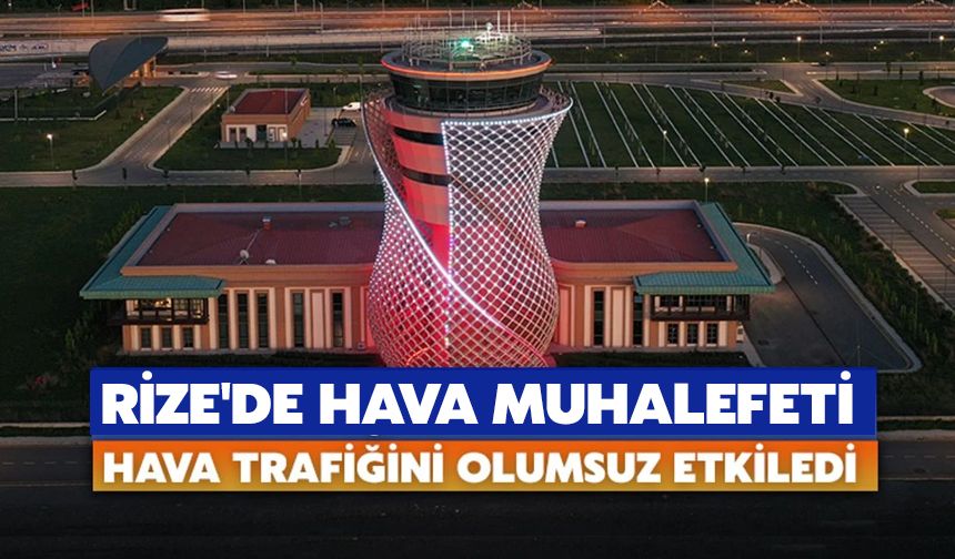 Rize'de Hava Muhalefeti Uçuşları Etkiledi