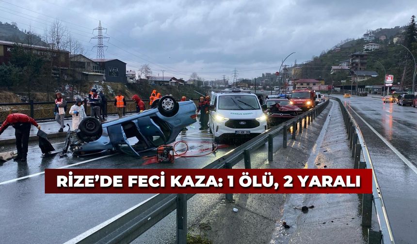 Rize’de Feci Kaza: 1 Ölü, 2 Yaralı