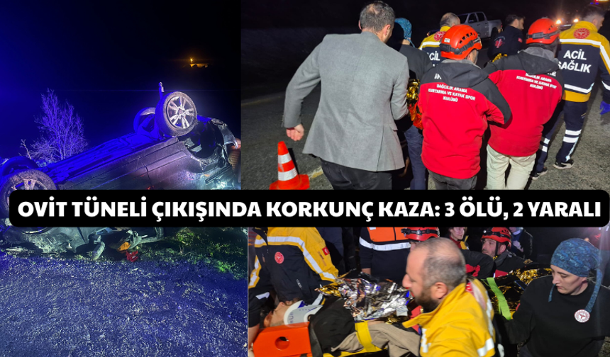 Ovit Tüneli Çıkışında Korkunç Kaza: 3 Ölü, 2 Yaralı
