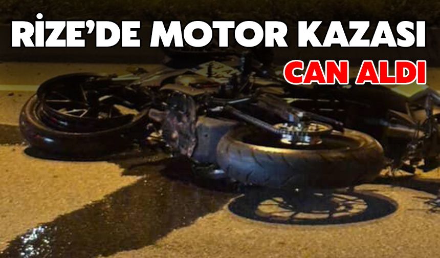 Rize’de Motor Kazası Can Aldı