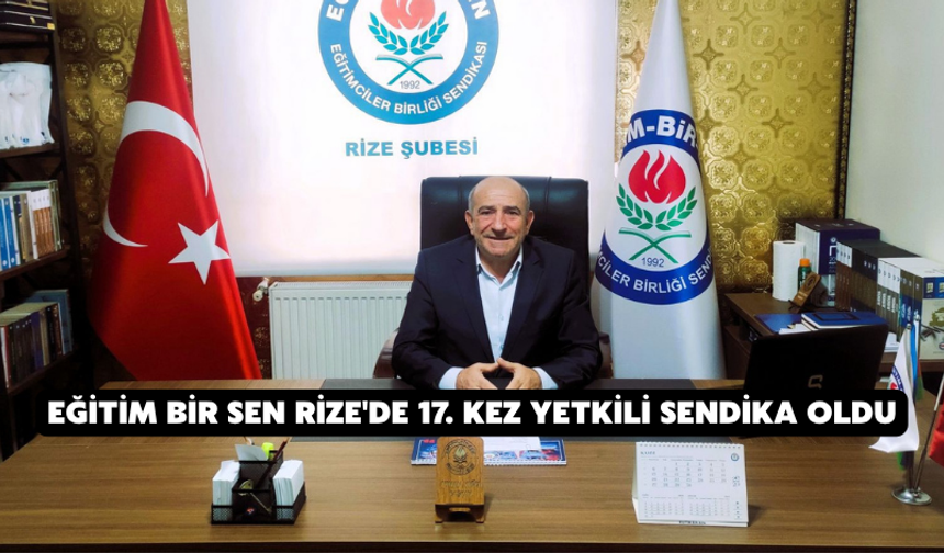Eğitim-Bir-Sen, Rize'de Üst Üste 17. Kez Yetkili Sendika Oldu