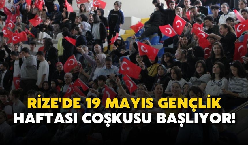 Rize'de 19 Mayıs Gençlik Haftası coşkusu başlıyor! İşte program detayları...