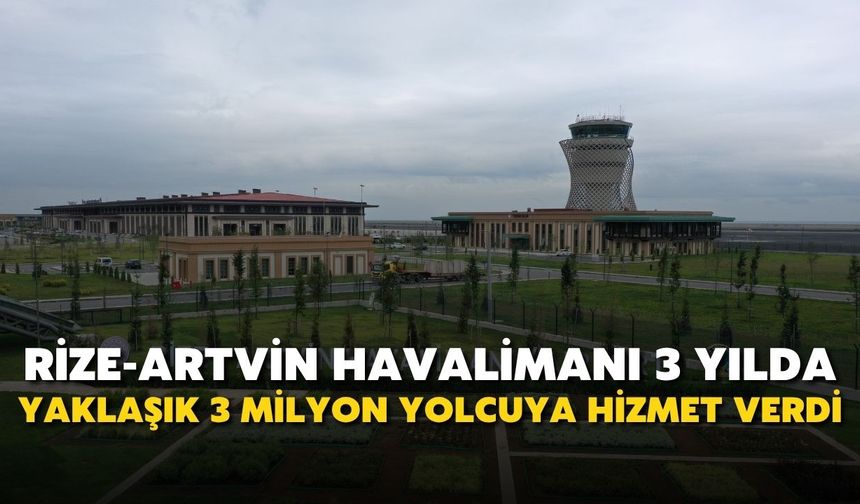 Rize-Artvin Havalimanı 3 Yaşında
