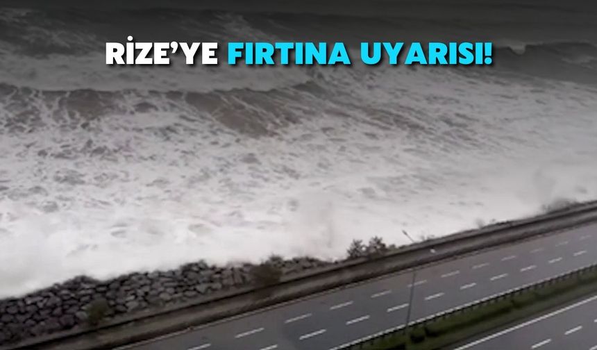 Meteoroloji'den Rize'ye Fırtına Uyarısı