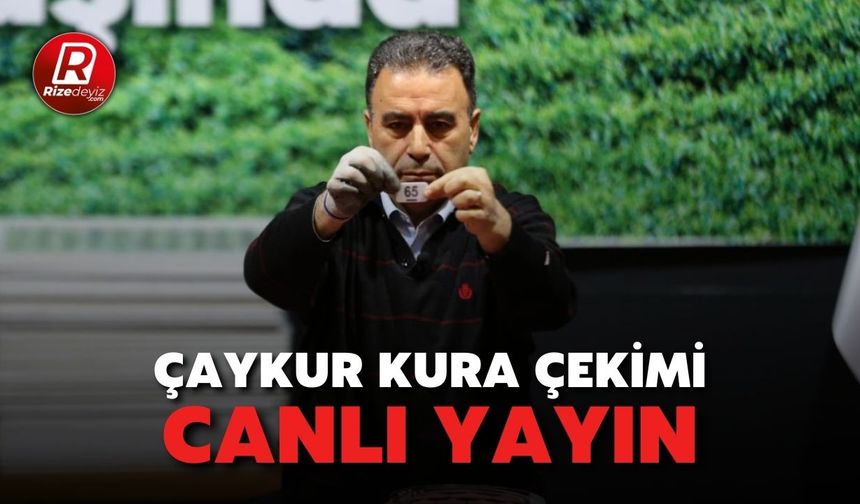 ÇAYKUR 2025 KURA ÇEKİMİ CANLI YAYINI