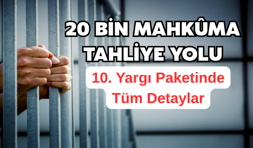 20 Bin Mahkûma Tahliye Yolu