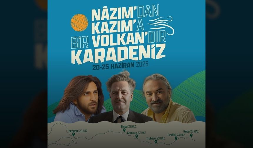 Rize'de 'Nâzım’dan Kazım’a, Bir Volkan’dır Karadeniz' Etkinliği Düzenlenecek