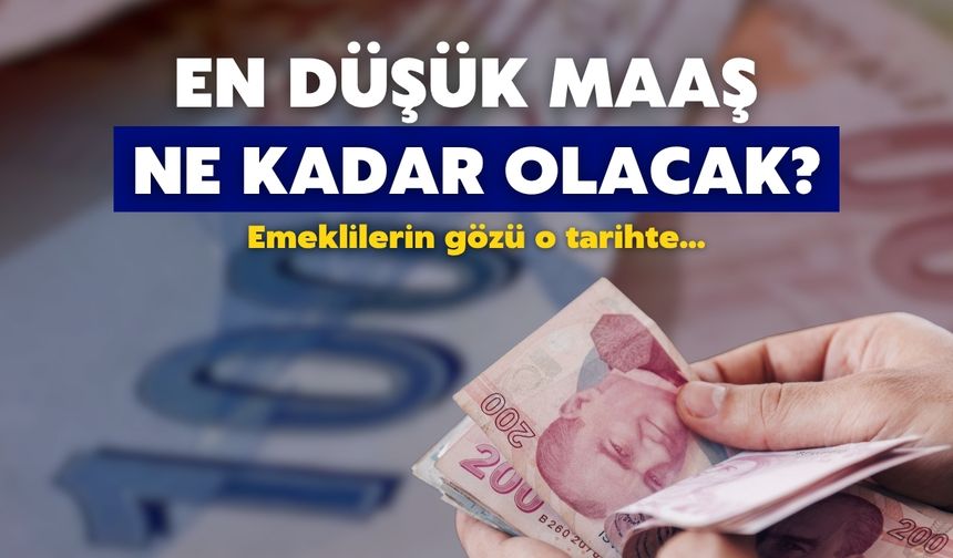 Emeklilerin gözü o tarihte! En düşük maaş kaç TL olacak?