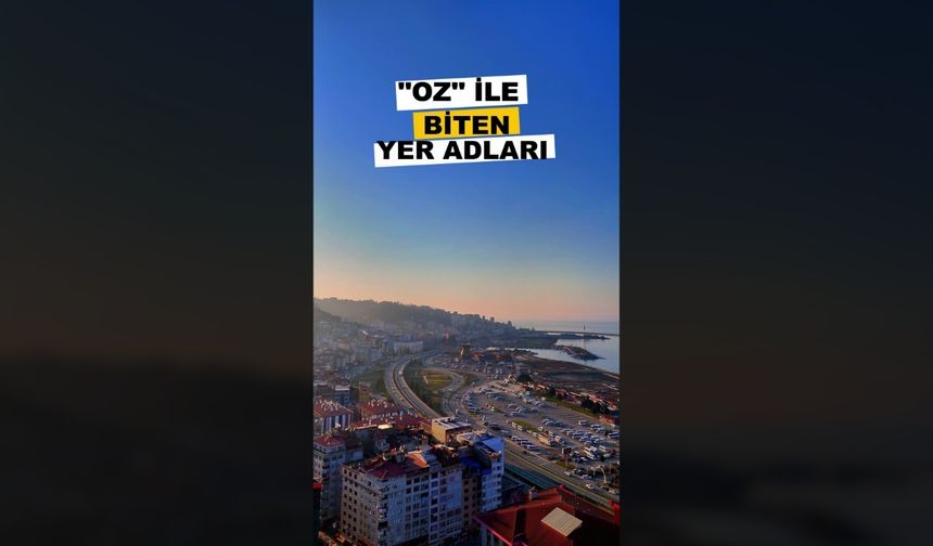 Rize'de ''oz'' ile biten yer adları