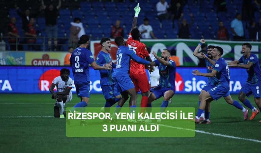 Çaykur Rizespor, yeni kalecisi ile 3 puanı aldı