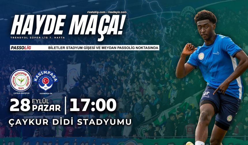 Hayde Maça! Rizespor, Kasımpaşa'yı ağırlıyor!