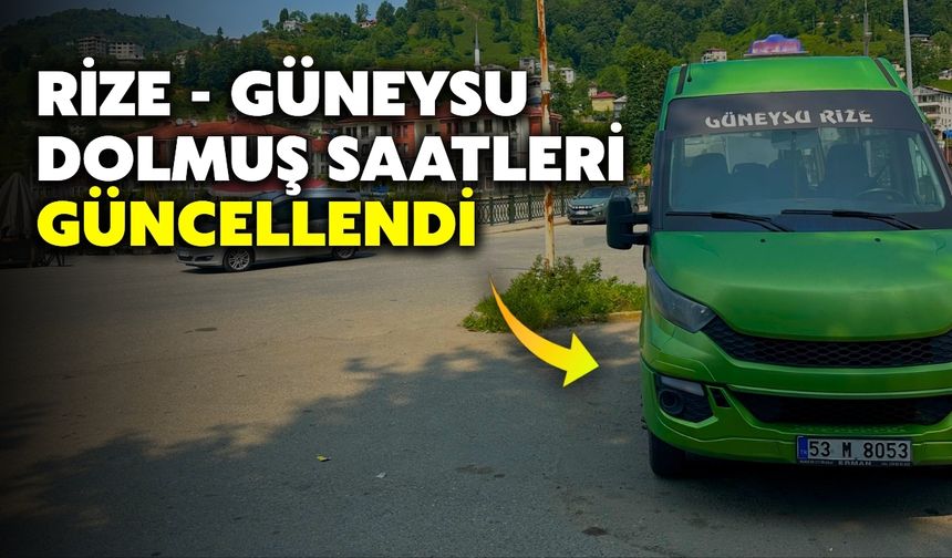 Rize - Güneysu Dolmuş Saatleri Güncellendi