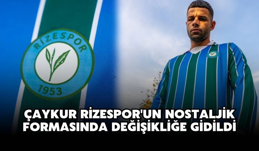 Çaykur Rizespor'un nostaljik formasında değişikliğe gidildi
