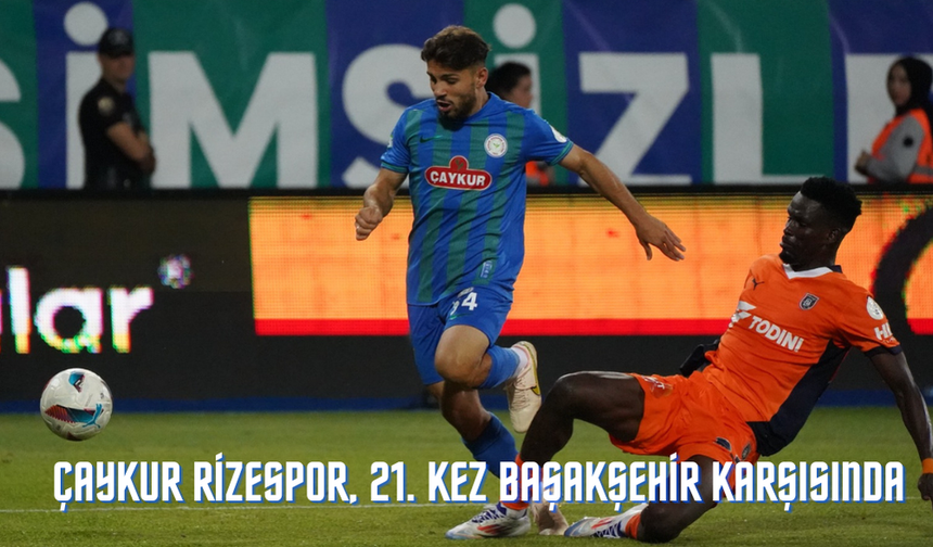 Atmaca, Başakşehir ile 21. Kez Karşı Karşıya Geliyor