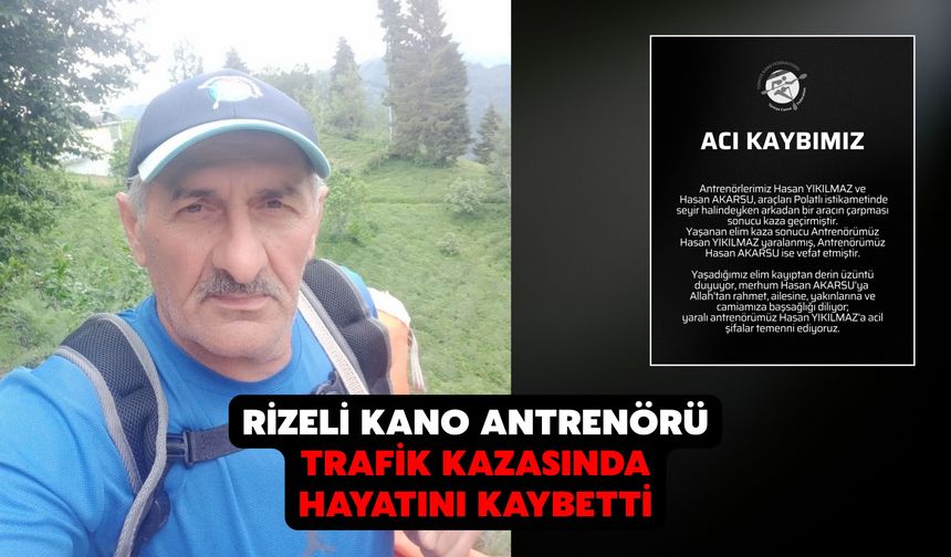 Rizeli Kano Antrenörü Trafik Kazasında Hayatını Kaybetti