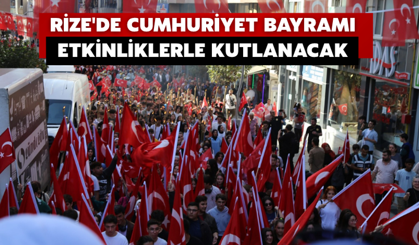 Rize'de Cumhuriyet Bayramı Etkinliklerle Kutlanacak