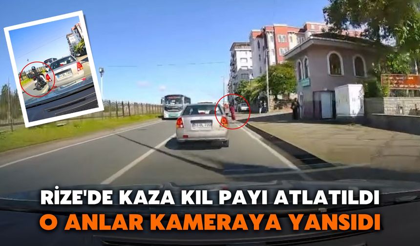 Rize'de Kaza Kıl Payı Atlatıldı, O Anlar Kameraya Yansıdı