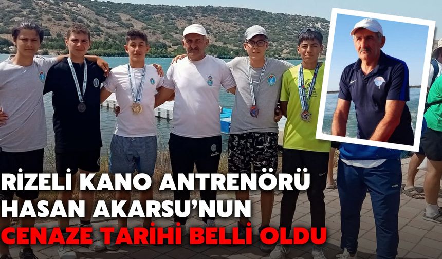 Rizeli Kano Antrenörü Hasan Akarsu’nun Cenaze Tarihi Belli Oldu