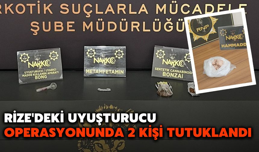 Rize'deki Uyuşturucu Operasyonunda 2 Kişi Tutuklandı