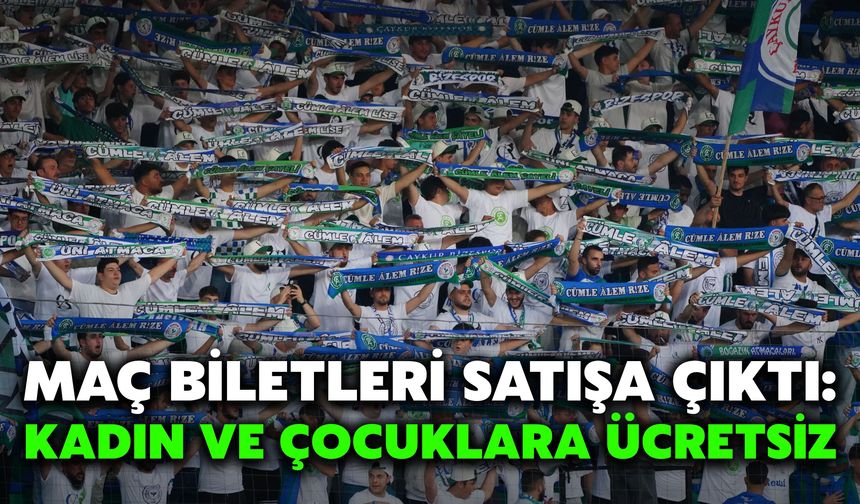 Maç Biletleri Satışa Çıktı: Kadın ve Çocuklara Ücretsiz