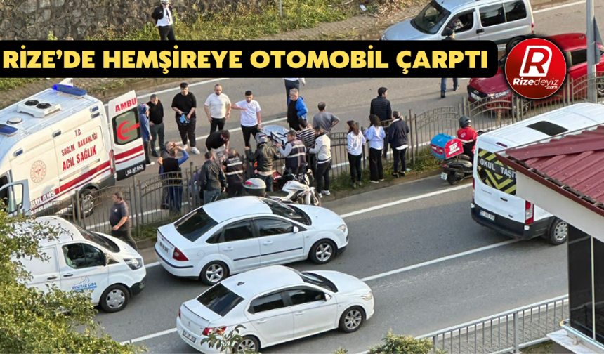 Rize’de Hemşireye Otomobil Çarptı