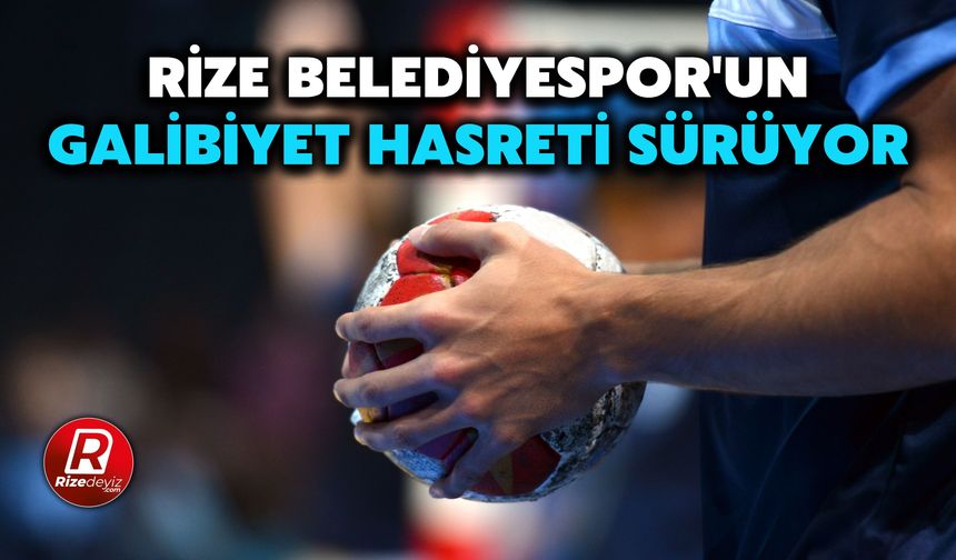 Rize Belediyespor'un Galibiyet Hasreti Sürüyor