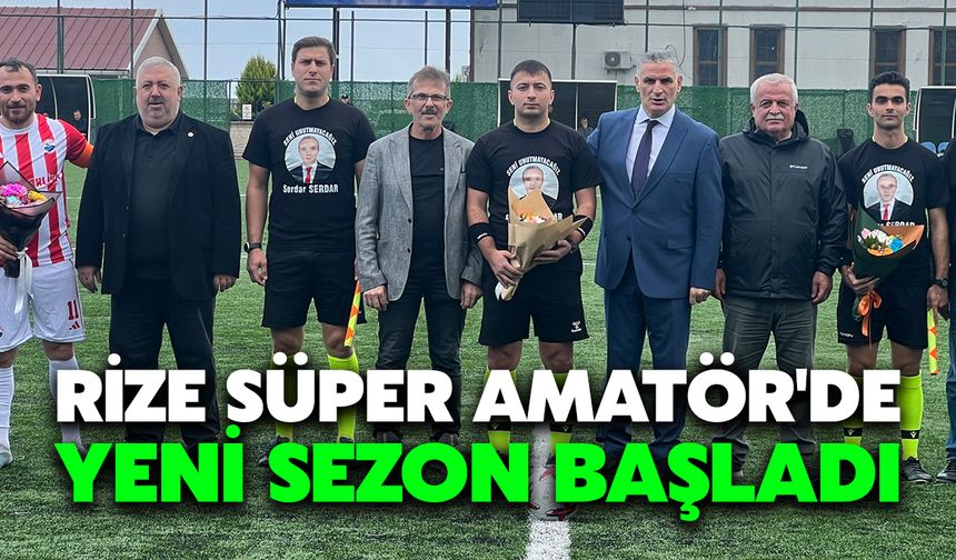 Rize Süper Amatör'de Yeni Sezon Başladı